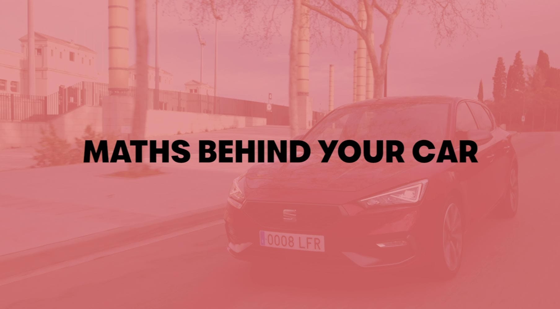 Maths behind your car | SEAT